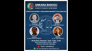 Ankara Barosu 06.06.2022 Türkiye´De Tahkim ve Tbb Tahkim Merkezi Uygul