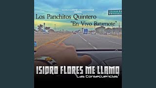 Isidro Flores Me Llamo: Las Consecuencias (En Vivo en Batamote)