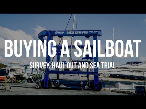 Buying a Sailboat - Survey, Haul-Out & Sea Trial