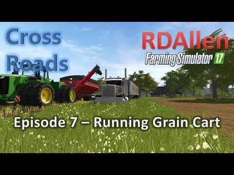 Farming Simulator 17 MP Cross Roads E7 - Running Grain Cart