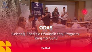 Odaş - Geleceği Enerjinle Dönüştür Staj Programı Tanışma Günü