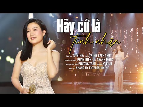 Hãy cứ là tình nhân | Ca sĩ Trịnh Bách Thủy | Ca khúc về tình yêu hay nhất 2022