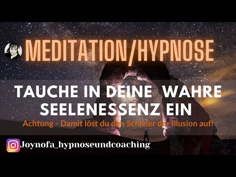 Tauche in deine wahre Seelenessenz ein, erlebe deinen SEINS ZUSTAND! Löse die Illusion - Meditation