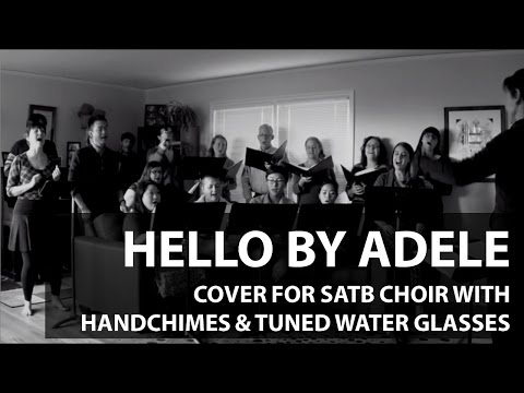 Hello by Adele - cover for SATB choir, handchimes & water glasses