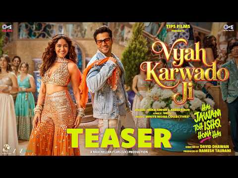Vyah Karwado Ji - Teaser | Hai Jawani Toh Ishq Hona Hai| Varun D, Mrunal T, WNC, Mika S,Asees K,Vayu
