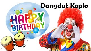 Download lagu Happy Birthday - Dangdut Koplo mp3