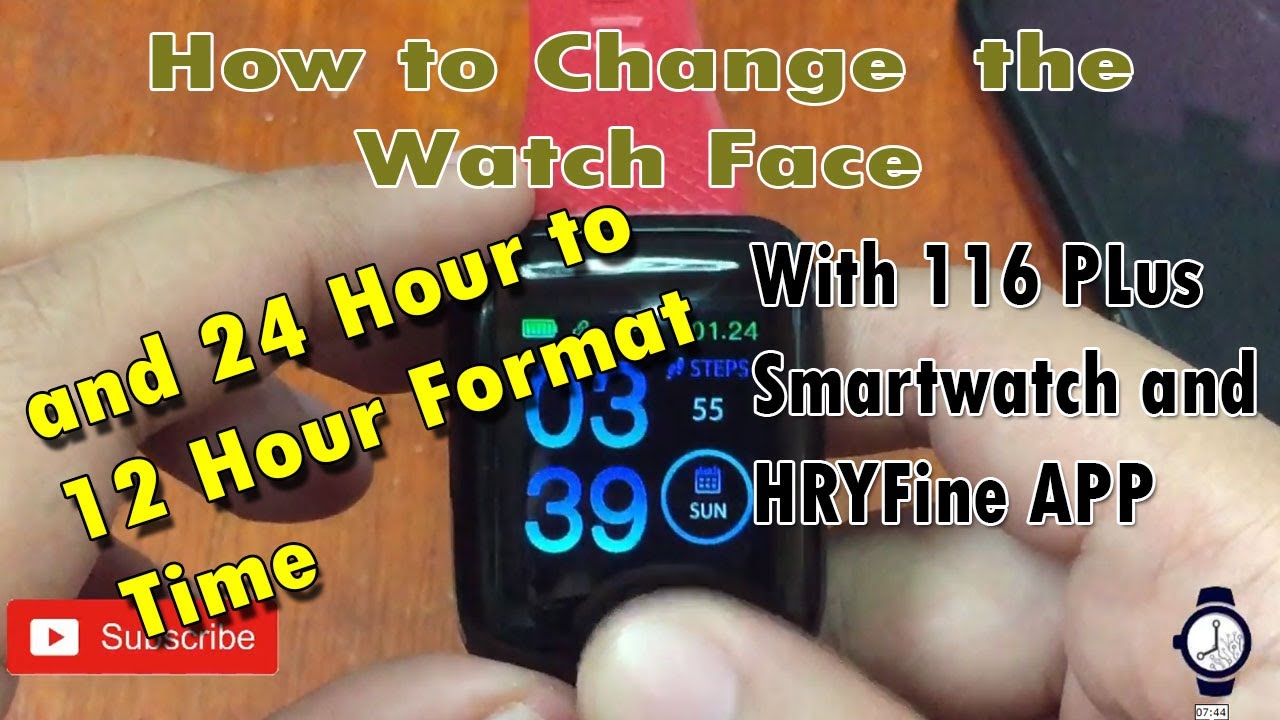 How to Change Watch face and 24 hour to 12 Hour format time with 116 Plus and HRYFine App