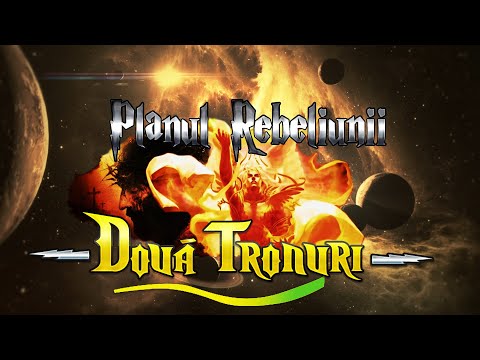 PLANUL REBELIUNII | PRIMA PARTE | CELE DOUA TRONURI