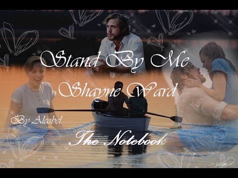 Stand By Me 💗 Shayne Ward (The Notebook) ~ Traduzione in Italiano