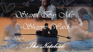 Stand By Me 💗 Shayne Ward (The Notebook) ~ Traduzione in Italiano