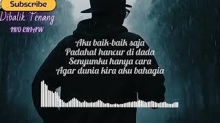 Download lagu DIBALIK TENANG –Lirik Video | Rap Emosional Lirik Dalam  mp3