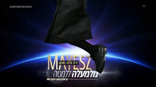 חיים שלמה מאיעס - מלמעלה ללמטה רמיקס רשמי  MAYESZ - Milemala l’lemata - Official Remix