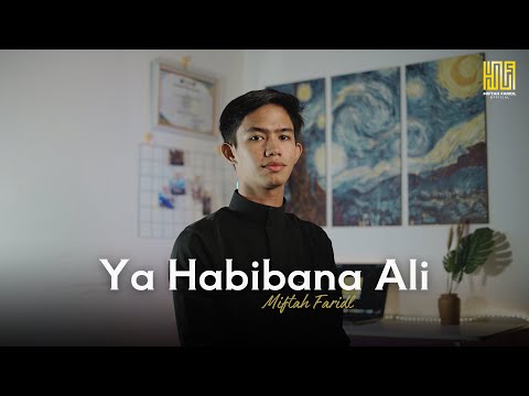 YA HABIBANA ALI - COVER BY MIFTAH FARIDL MU'MIN || يا حبيبنا على - مفتاح فريد مؤمن
