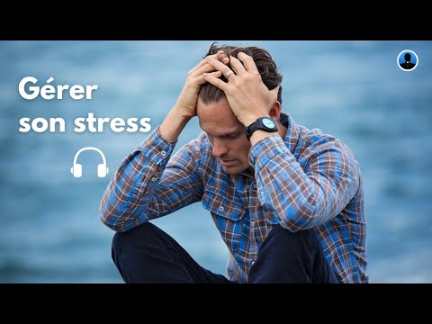 Gérer son stress (S2E22)