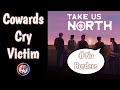 Take Us North Devs Cry Victim Then Delete Post And RUN AWAY AGAIN