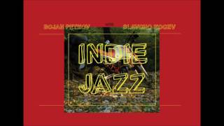 Bojan Petkov - Indie Jazz (Full Album)