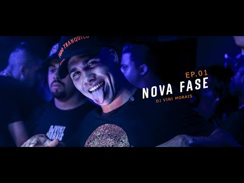 Dj Vini Morais - NOVA FASE - Ep. 01