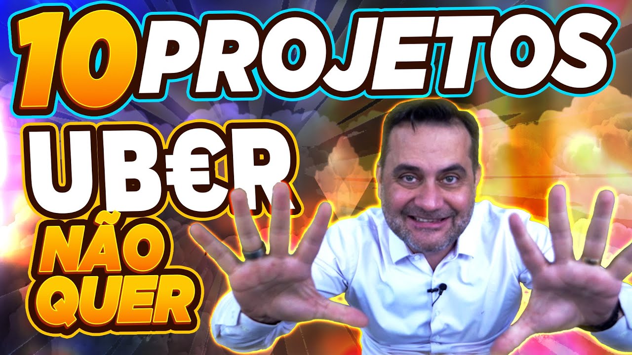 Conheça meus 10 PROJETOS que a UB€R NÃO QUER QUE ACONTEÇA!