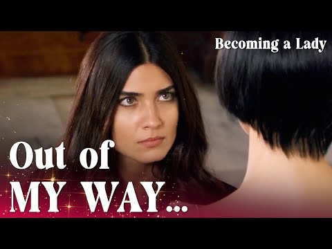 Murat doesn't want to see you, got it?😮- Episode 49 | Becoming a Lady