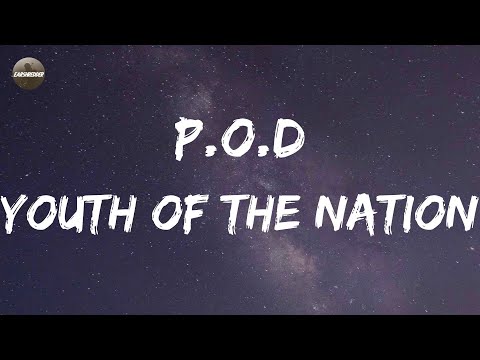 P.O.D - Youth Of The Nation (Lyrics) | We are, we are, the youth of the nation