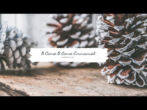 O Come O Come Emmanuel video