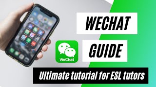 WeChat tutorial: guide for independent Online ESL Tutors teaching and marketing to Chinese students