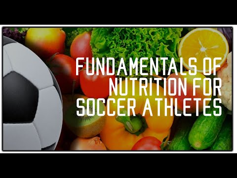 Fundamentals of Nutrition for Soccer Players