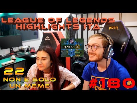 Lol Highlights ITA #180| Pentakill ovunque|22 a quanto pare non è solo un meme