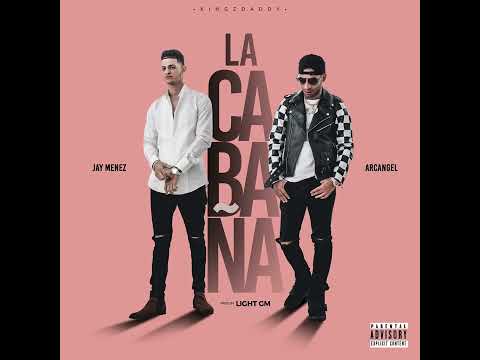 Arcangel - La Cabaña (Feat. Jay Menez)