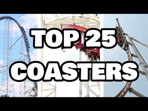Top 25 BEST COASTERS I’ve Ridden - (Late) 500 Subscriber Special
