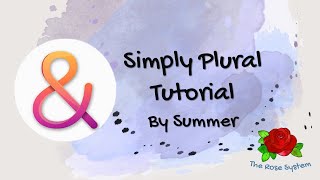 Simply Plural Tutorial | Dissociative Identity Disorder