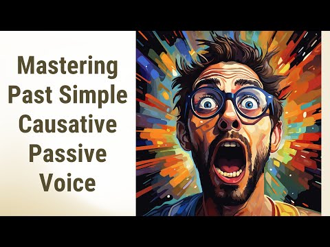 Journey through Time: Past Simple Causative Passive Voice