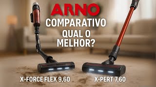 [Novos Modelos] ARNO X-Force Flex 9.60 vs. ARNO X-Pert 7.60: Qual o Melhor Aspirador Sem Fio ARNO?
