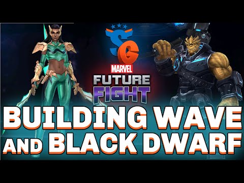 BUILDING WAVE AND BLACK DWARF | MARVEL FUTURE FIGHT