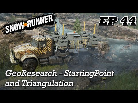 SnowRunner EP44 - GeoResearch - StartingPoint + Triangultion