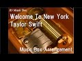 Welcome To New York/Taylor Swift [Music Box ...