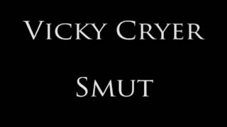 Vicky Cryer - Smut (Audio)