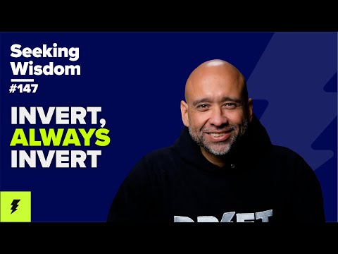 147: Invert, Always Invert: A Secret to Solving the Most Difficult Problems