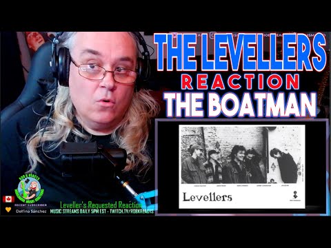 The Levellers Reaction - The Boatman - First Time Hearing - Requested