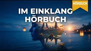 Im Einklang: Vollständiges Hörbuch – Wie du deinen Geist neu ausrichtest und dein Leben veränderst