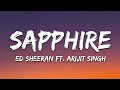 Ed Sheeran - Sapphire (Lyrics) ft. Arijit Singh