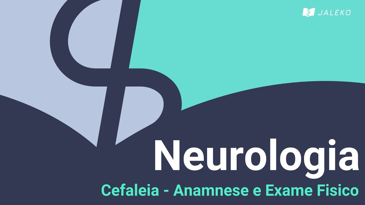Neurologia: Cefaleia - Anamnese e Exame Físico