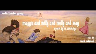 maggie and milly and molly and may - a poem by e.e. cummings. performed by mark coleman