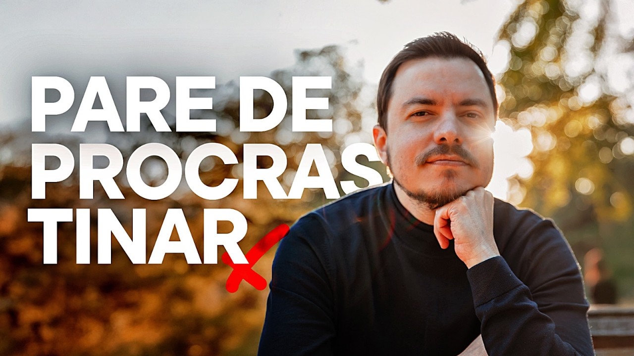 PARE DE PROCRASTINAR AINDA EM 2024