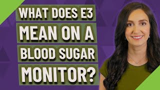 Download lagu What does e3 mean on a blood sugar monitor? mp3