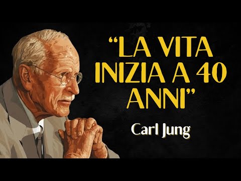 Carl Jung: La vita INIZIA DAVVERO a 40 anni