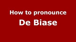 How to pronounce De Biase