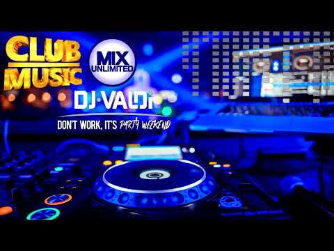 CLUB MUSIC MIX UNLIMITED DJ VALDI 🆕 2☯22 vol.4