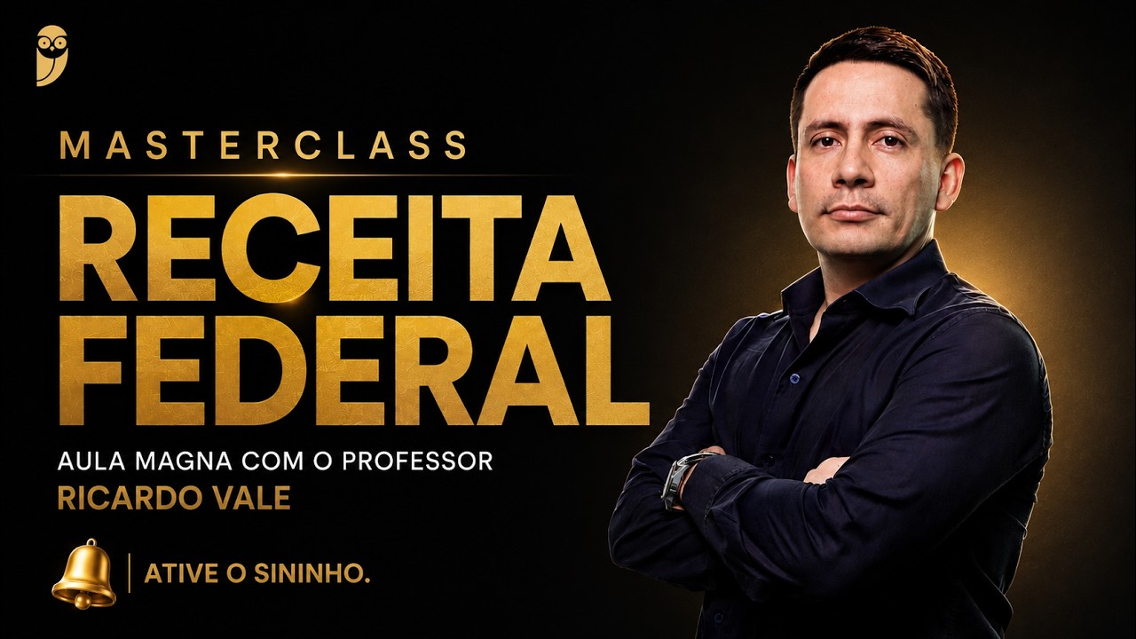 MasterClass Receita Federal - Aula Magna com o professor Ricardo Vale
