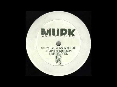 Stryke vs Jensen McRae + Raina Henderson - Like Records